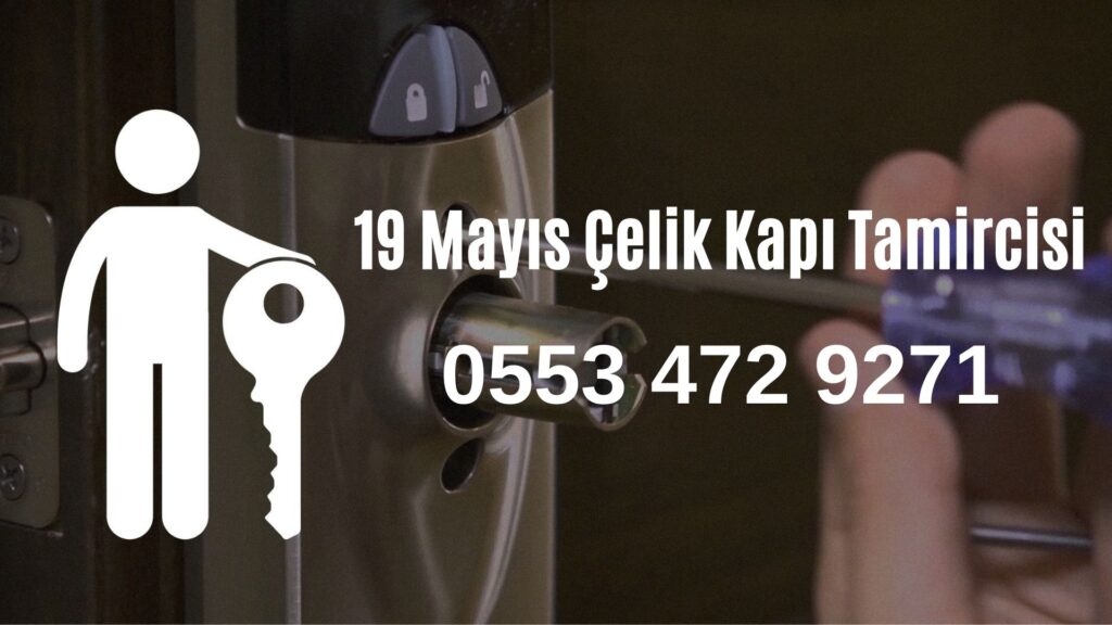 19 Mayıs Çelik Kapı Tamircisi