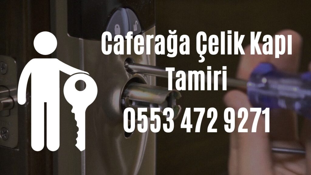Caferağa Çelik Kapı Tamiri
