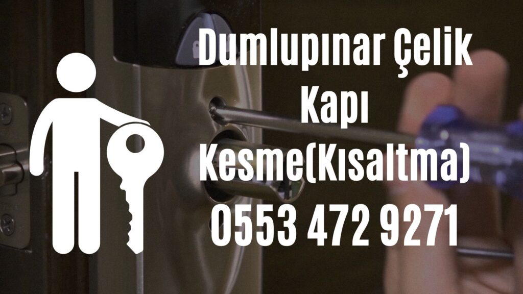 Dumlupınar Çelik Kapı Kesme(Kısaltma)