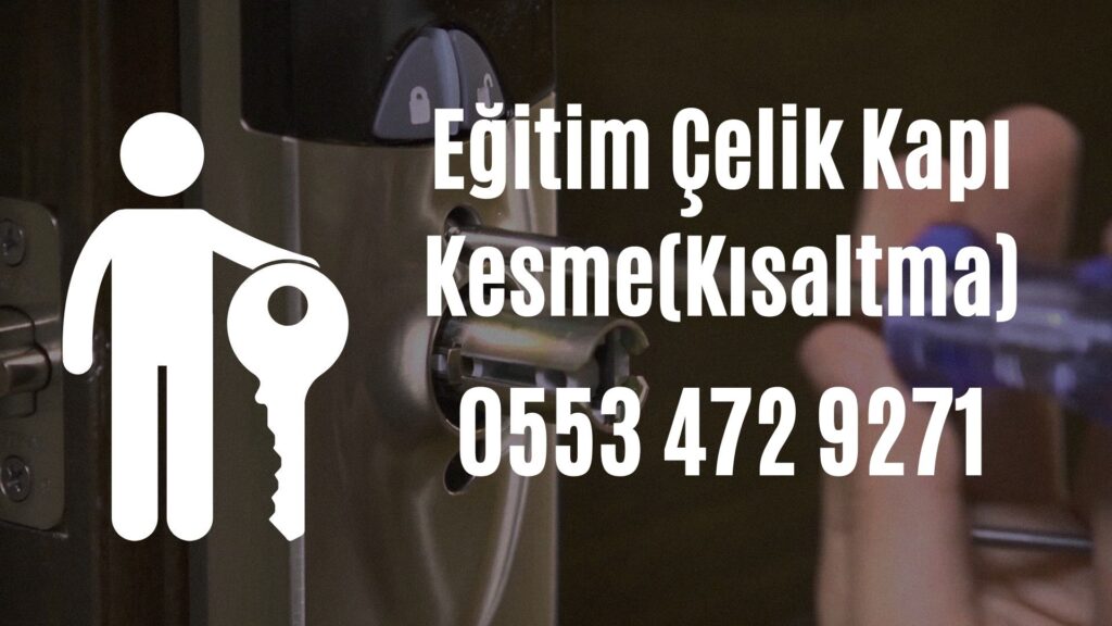 Eğitim Çelik Kapı Kesme(Kısaltma)