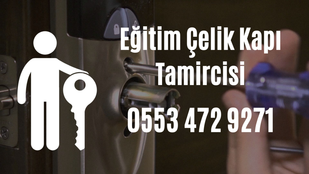Eğitim Çelik Kapı Tamircisi