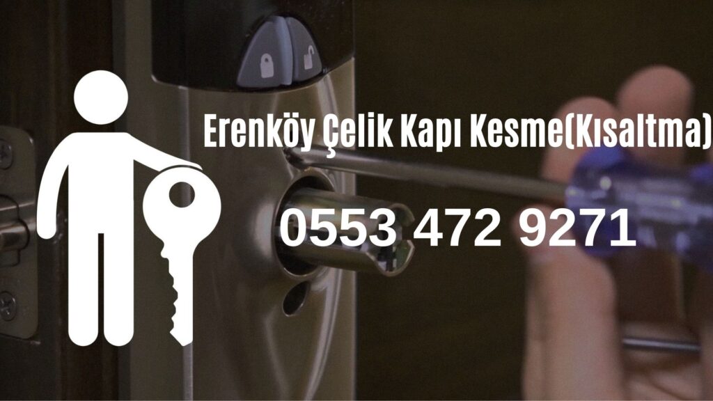 Erenköy Çelik Kapı Kesme(Kısaltma)