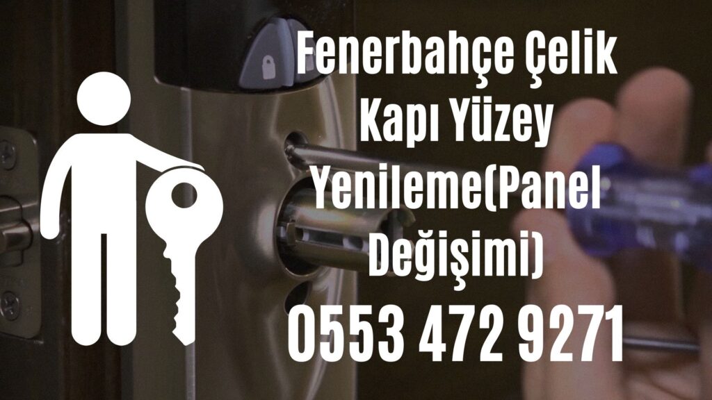 Fenerbahçe Çelik Kapı Yüzey Yenileme(Panel Değişimi)