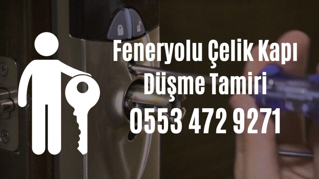 Feneryolu Çelik Kapı Düşme Tamiri