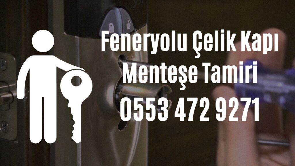 Feneryolu Çelik Kapı Menteşe Tamiri