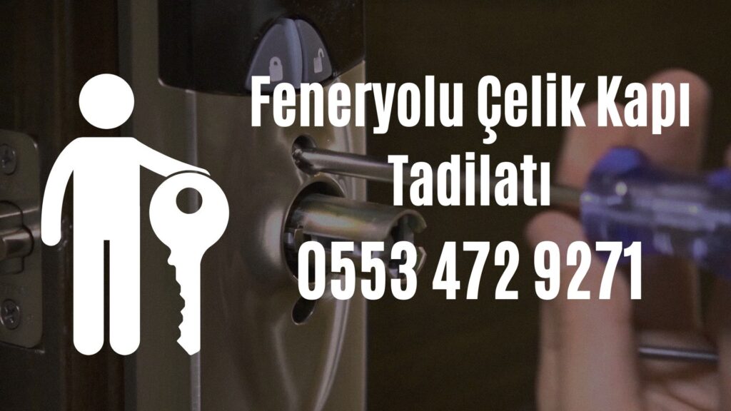 Feneryolu Çelik Kapı Tadilatı