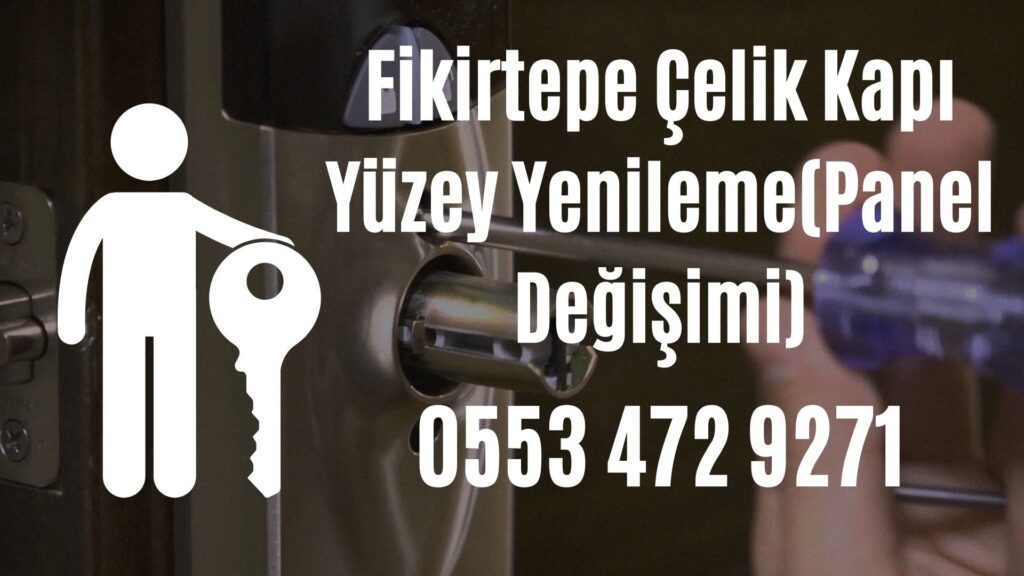 Fikirtepe Çelik Kapı Yüzey Yenileme(Panel Değişimi)