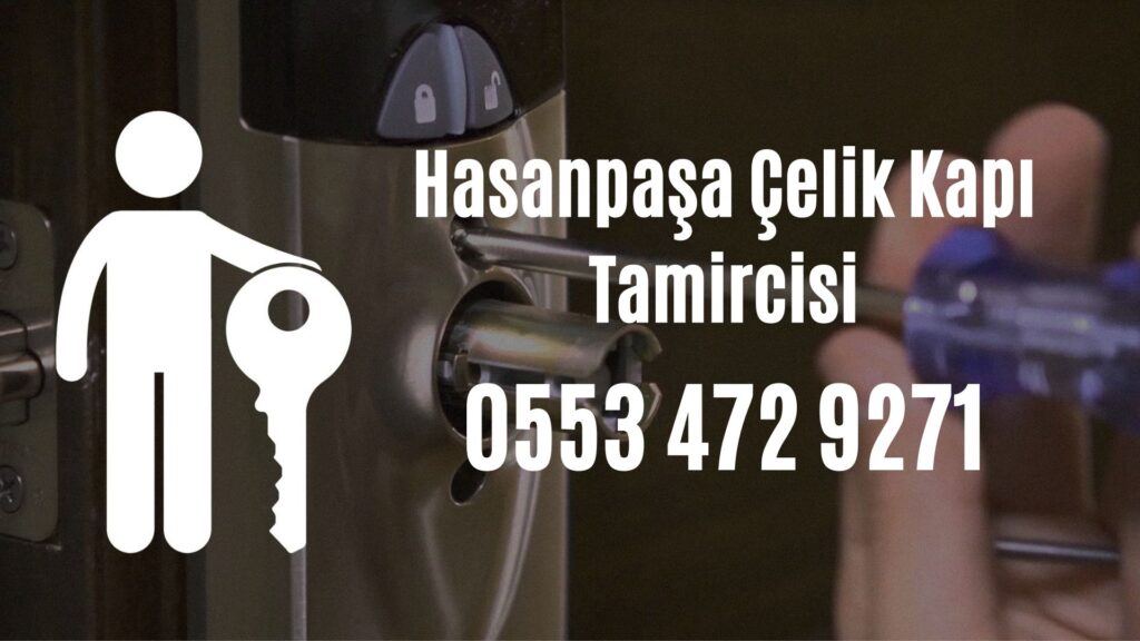 Hasanpaşa Çelik Kapı Tamircisi