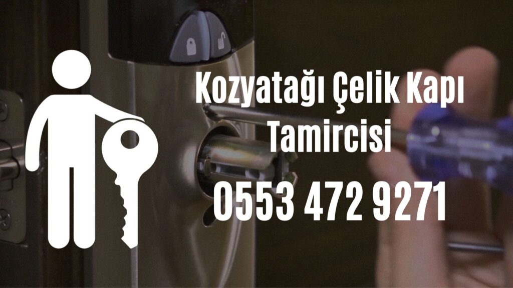 Kozyatağı Çelik Kapı Tamircisi