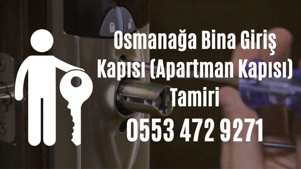 Osmanağa Bina Giriş Kapısı (Apartman Kapısı) Tamiri
