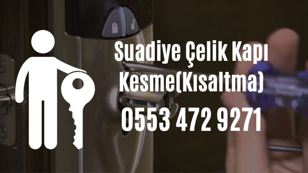 Suadiye Çelik Kapı Kesme(Kısaltma)