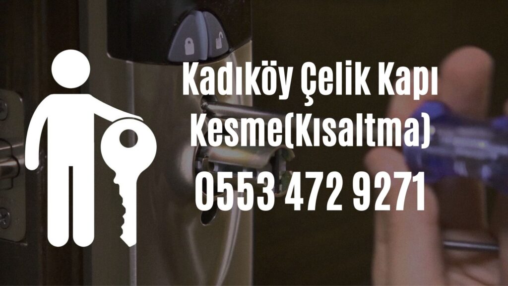 Kadıköy Çelik Kapı Kesme(Kısaltma)