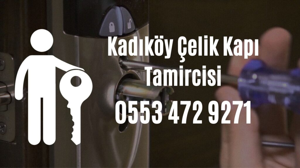 Kadıköy Çelik Kapı Tamircisi