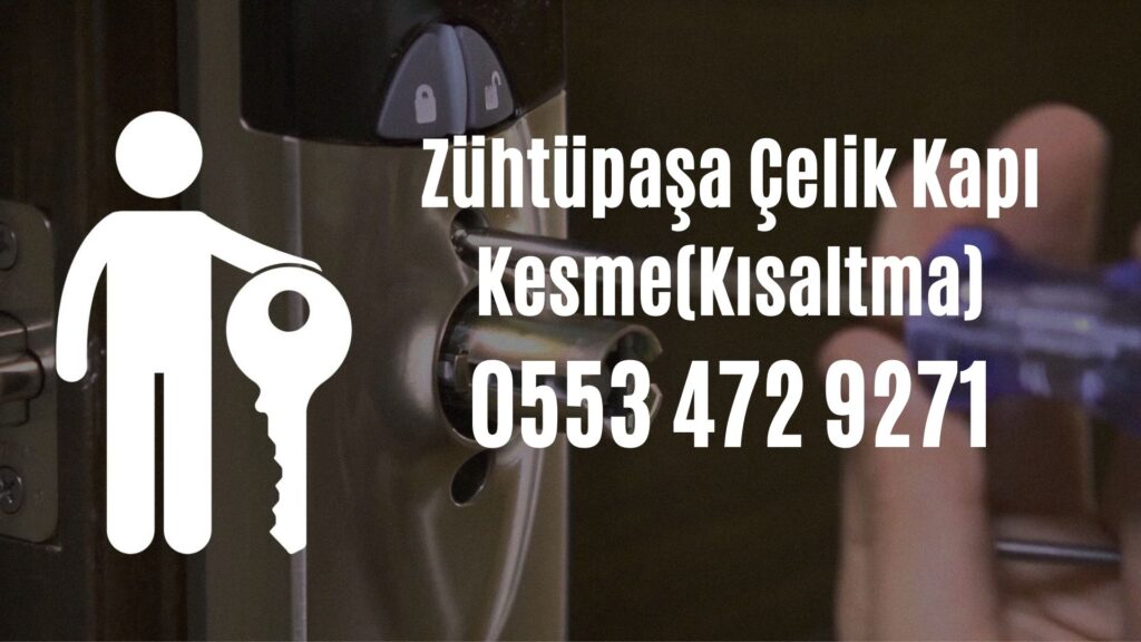 Zühtüpaşa Çelik Kapı Kesme(Kısaltma)